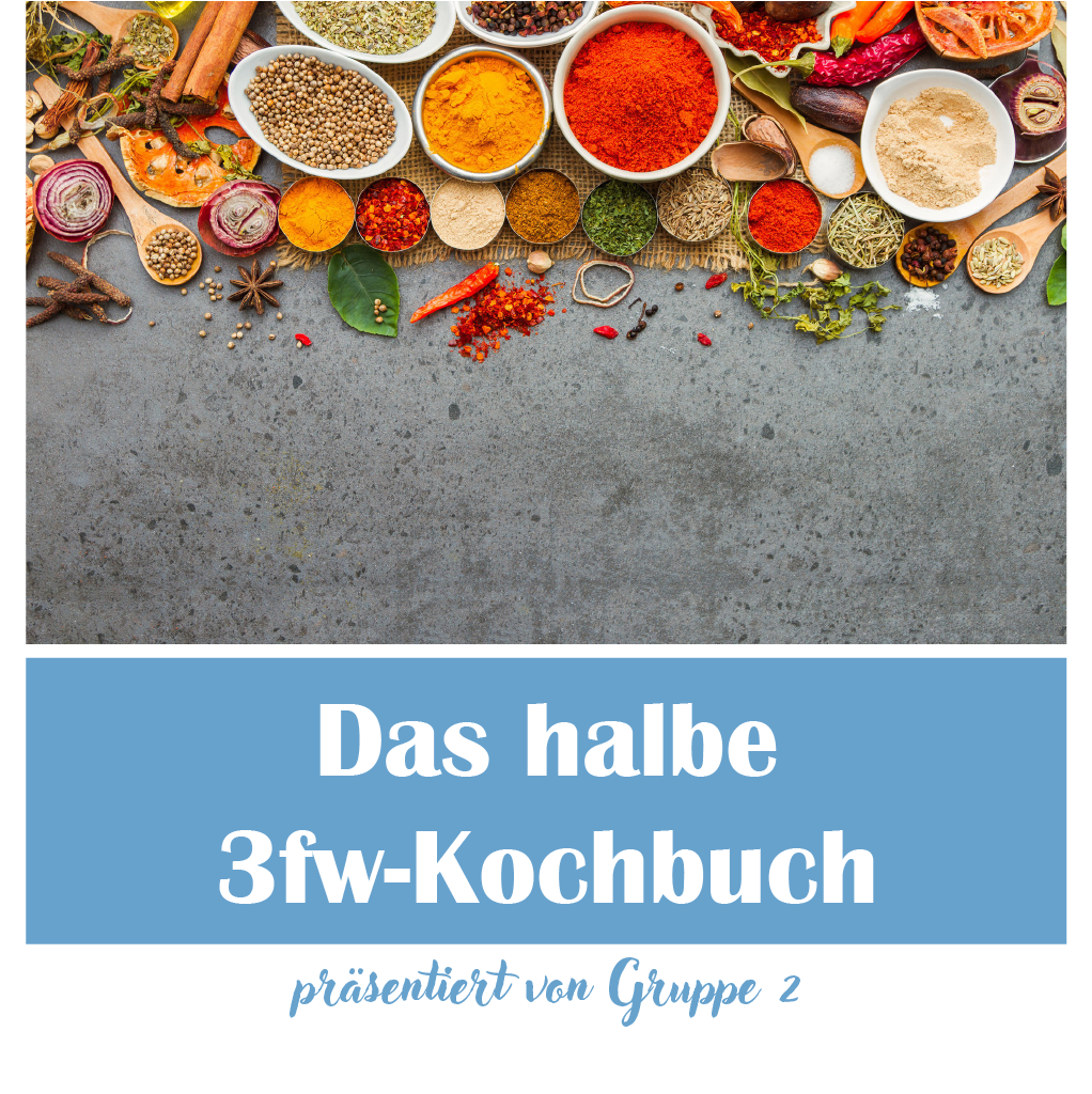 leckere Kochrezepte der 3FW zum Selbermachen